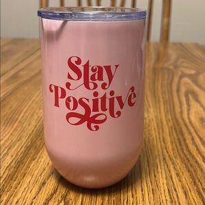 “Stay Positive” Pink Goblet
